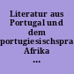 Literatur aus Portugal und dem portugiesischsprachigen Afrika : übersetzte lieferbare Titel ..., eine kommentierte Bibliographie