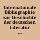 Internationale Bibliographie zur Geschichte der deutschen Literatur von den Anfängen bis zur Gegenwart