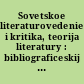 Sovetskoe literaturovedenie i kritika, teorija literatury : bibliograficeskij ukazatel' : knigi i stat'i, 1917-1967 g.