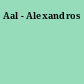 Aal - Alexandros
