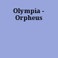 Olympia - Orpheus