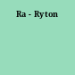 Ra - Ryton