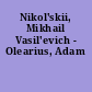 Nikol'skii, Mikhail Vasil'evich - Olearius, Adam