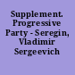 Supplement. Progressive Party - Seregin, Vladimir Sergeevich