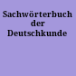 Sachwörterbuch der Deutschkunde