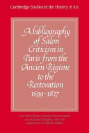 Bibliography of salon criticism in Paris from the ancien regime to the restoration : 1699 - 1827