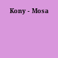 Kony - Mosa