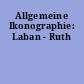 Allgemeine Ikonographie: Laban - Ruth