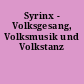 Syrinx - Volksgesang, Volksmusik und Volkstanz