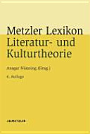 Metzler-Lexikon Literatur- und Kulturtheorie : Ansätze - Personen - Grundbegriffe