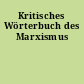 Kritisches Wörterbuch des Marxismus