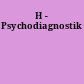 H - Psychodiagnostik