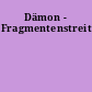 Dämon - Fragmentenstreit