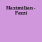 Maximilian - Pazzi