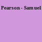 Pearson - Samuel
