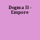 Dogma II - Empore