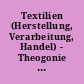 Textilien (Herstellung, Verarbeitung, Handel) - Theogonie - Theogonie [Forts.] - Titulus - Titulus [Forts.] - Trier