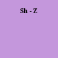Sh - Z