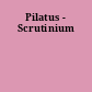 Pilatus - Scrutinium