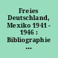 Freies Deutschland, Mexiko 1941 - 1946 : Bibliographie einer Zeitschrift