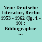 Neue Deutsche Literatur, Berlin 1953 - 1962 (Jg. 1 - 10) : Bibliographie einer Zeitschrift
