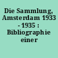 Die Sammlung, Amsterdam 1933 - 1935 : Bibliographie einer Zeitschrift