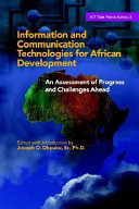 Information and communications technologies for African development : an assessment of progress and the challenges ahead