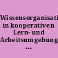 Wissensorganisation in kooperativen Lern- und Arbeitsumgebungen : Regensburg, 9. - 11. Oktober 2002