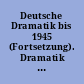 Deutsche Dramatik bis 1945 (Fortsetzung). Dramatik der BRD. Dramatik der DDR