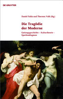 Die Tragödie der Moderne : Gattungsgeschichte, Kulturtheorie, Epochendiagnose