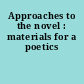 Approaches to the novel : materials for a poetics