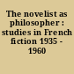 The novelist as philosopher : studies in French fiction 1935 - 1960