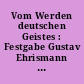 Vom Werden deutschen Geistes : Festgabe Gustav Ehrismann zum 8. Okt. 1925