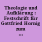 Theologie und Aufklärung : Festschrift für Gottfried Hornig zum 65. Geburtstag