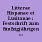 Litterae Hispanae et Lusitanae : Festschrift zum fünfzigjährigen Bestehen des Ibero-Amerikanischen Forschungsinstituts der Universität Hamburg