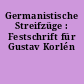 Germanistische Streifzüge : Festschrift für Gustav Korlén