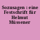 Sozusagen : eine Festschrift für Helmut Müssener