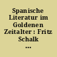 Spanische Literatur im Goldenen Zeitalter : Fritz Schalk zum 70. Geburtstag