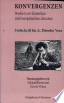 Konvergenzen : Studien zur deutschen und europäischen Literatur ; Festschrift für E. Theodor Voss