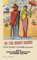 A cultural history of the avant-garde in the Nordic countries 1925 - 1950