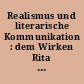 Realismus und literarische Kommunikation : dem Wirken Rita Schobers gewidmet : [Ansprachen und Vortr., der am 16. Juni 1983 ... gehalten wurde]