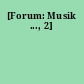 [Forum: Musik ..., 2]