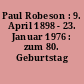 Paul Robeson : 9. April 1898 - 23. Januar 1976 : zum 80. Geburtstag