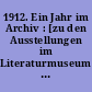 1912. Ein Jahr im Archiv : [zu den Ausstellungen im Literaturmuseum der Moderne, 4. März bis 26. August 2012]