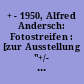 + - 1950, Alfred Andersch: Fotostreifen : [zur Ausstellung "+/- 1950. Alfred Anderschs Fotostreifen", Literaturmuseum der Moderne, Marbach am Neckar, 30. Januar bis 1. Juni 2014]