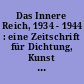 Das Innere Reich, 1934 - 1944 : eine Zeitschrift für Dichtung, Kunst und deutsches Leben