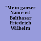 "Mein ganzer Name ist Balthasar Friedrich Wilhelm Zimmermann"