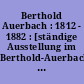 Berthold Auerbach : 1812 - 1882 : [ständige Ausstellung im Berthold-Auerbach Museum Horb-Nordstetten, Schloß]