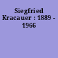 Siegfried Kracauer : 1889 - 1966