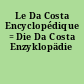 Le Da Costa Encyclopédique = Die Da Costa Enzyklopädie